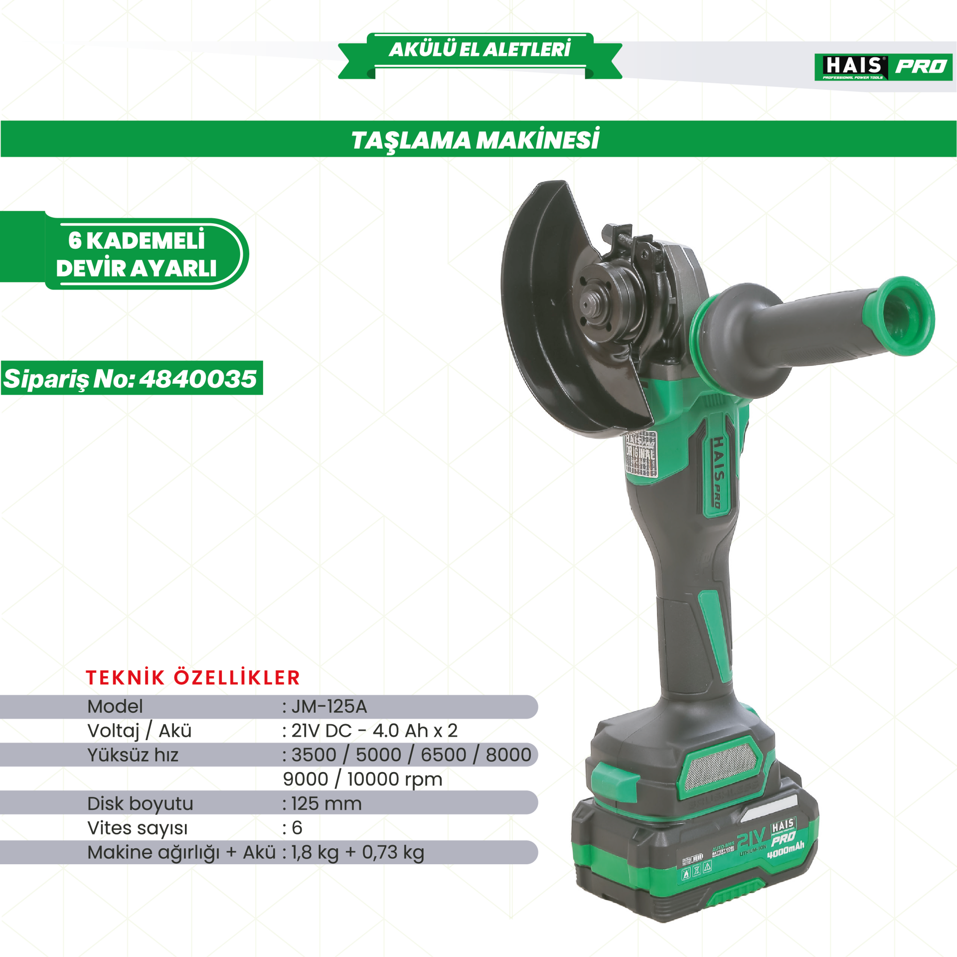 AKÜLÜ TAŞLAMA MAK.1000W 21V 4.0Ah JM-125A HAISPRO