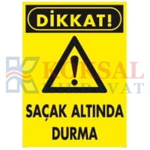 SAÇAK ALTINDA DURMA-UYARI İKAZ LEVHASI