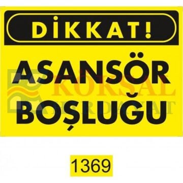 ASANSÖR BOŞLUĞU UYARI - İKAZ LEVHASI