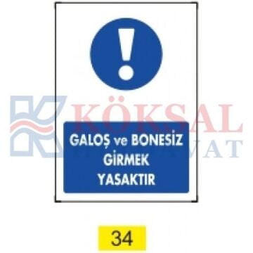 GALOŞ VE BONESİZ GİRMEK YASAKTIR
