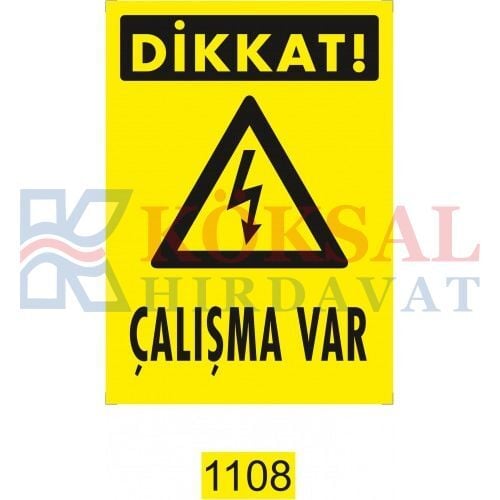 ÇALIŞMA VAR / UYARI - İKAZ LEVHASI