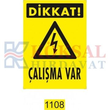 ÇALIŞMA VAR / UYARI - İKAZ LEVHASI