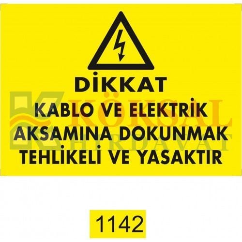 DİKKAT KABLO VE ELEKTRİK AKSAMINA DOKUNMAK TEHLİKELİ VE YASAKTIR / UYARI - İKAZ LEVHASI
