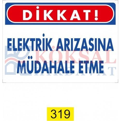 ELEKTRİK ARIZASINA MÜDAHALE ETME / UYARI - İKAZ LEVHASI
