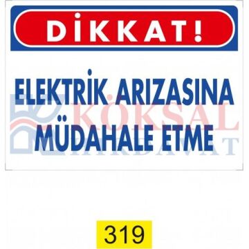 ELEKTRİK ARIZASINA MÜDAHALE ETME / UYARI - İKAZ LEVHASI