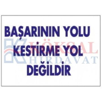 BAŞARININ YOLU KESTİRME YOL DEĞİLDİR