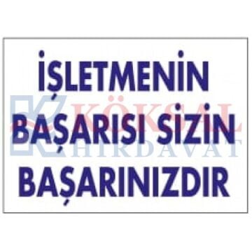 İŞLETMENİN BAŞARISI SİZİN BAŞARINIZDIR