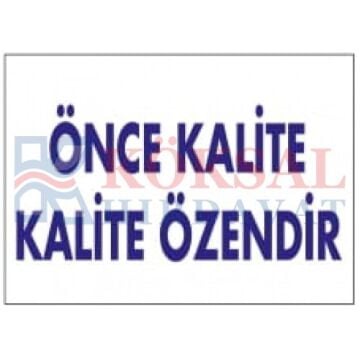 ÖNCE KALİTE KALİTE ÖZENDİR