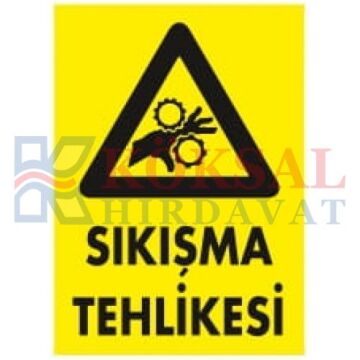 SIKIŞMA TEHLİKESİ- İKAZ LEVHASI