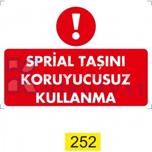 SPRİAL TAŞINI KORUYUCUSUZ KULLANMA