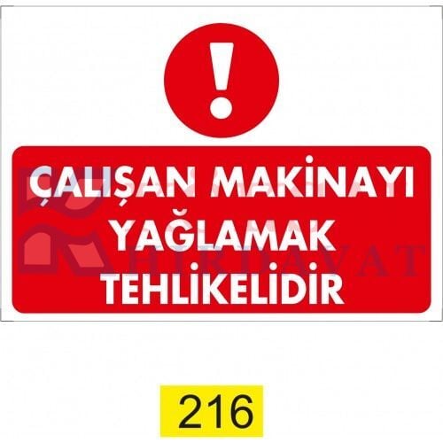 ÇALIŞAN MAKİNAYI YAĞLAMAK TEHLİKELİDİR /UYARI İKAZ LEVHASI