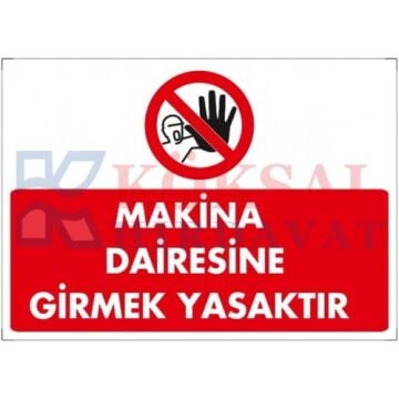 MAKİNE DAİRESİNE GİRMEK YASAKTIR / UYARI - İKAZ LEVHASI