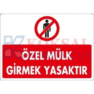 ÖZEL MÜLK GİRMEK YASAKTIR / UYARI - İKAZ LEVHASI