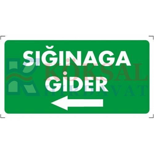 SIĞINAĞA GİDER (SOL) - İKAZ LEVHASI